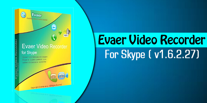 Evaer Video Recorder For Skype Crack 